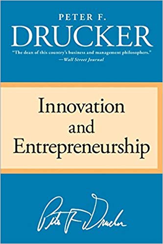 Innovation and Entrepreneurship by Peter F. Ducker